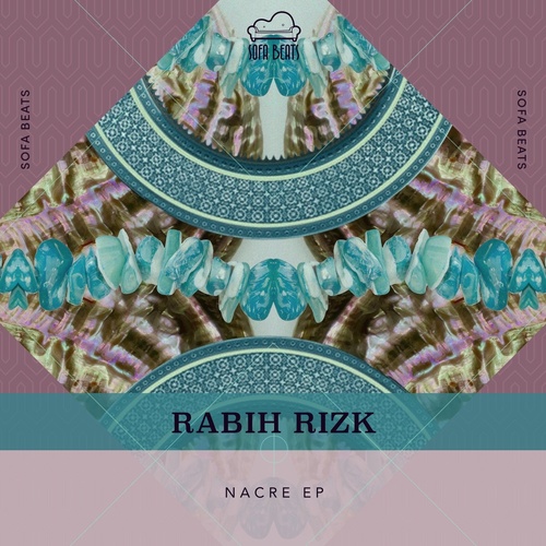 Rabih Rizk - Nacre [SOFABEATS58]